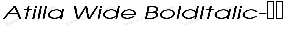 Atilla Wide BoldItalic字体转换